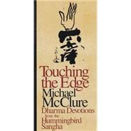 Touching the Edge by McClure, Michael, 9781570624407
