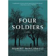Four Soldiers by Mingarelli, Hubert; Taylor, Sam, 9781620974407