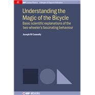Understanding the Magic of the Bicycle by Connolly, Joseph W., 9781681744407