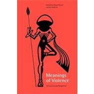 Meanings of Violence A Cross-Cultural Perspective by Aijmer, Gran; Abbink, Jon, 9781859734407