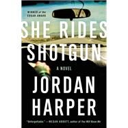 She Rides Shotgun by Harper, Jordan, 9780062394408