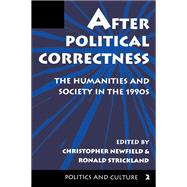 After Political Correctness by Newfield, Christopher; Strickland, Ronald, 9780367314408