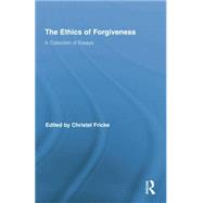 The Ethics of Forgiveness: A Collection of Essays by Fricke; Christel, 9780415754408