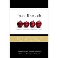 Just Enough Tools for Creating Success in Your Work and Life by Nash, Laura; Stevenson, Howard, 9780471714408