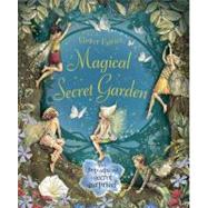 Magical Secret Garden by Barker, Cicely Mary, 9780723264408