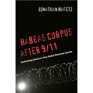 Habeas Corpus After 9/11 by Hafetz, Jonathan, 9780814724408