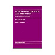 International Litigation and Arbitration : Practice and Planning by Weintraub, Russell J., 9780890894408