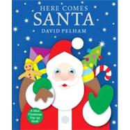 Here Comes Santa A Mini Holiday Pop-Up by Pelham, David; Pelham, David; Pelham, David, 9781416954408
