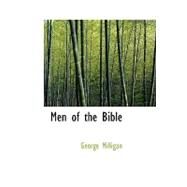 Men of the Bible : Some Lesser-Known Characters by Milligan, George, 9781426474408