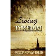 Living the Dream by Newman-harris, Patricia A., 9781480074408