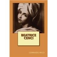 Beatrice Cenci by Ricci, Corrado, 9781523704408