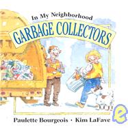 Garbage Collectors by Bourgeois, Paulette; Lafave, Kim, 9781550744408