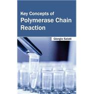 Key Concepts of Polymerase Chain Reaction by Salati, Giorgio, 9781632394408