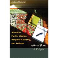 American Muslim Women, Religious Authority, and Activism by Hammer, Juliane, 9780292754409