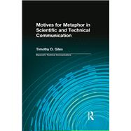 Motives for Metaphor in Scientific and Technical Communication by Giles, Timothy D.; Sides, Charles H., 9780415434409