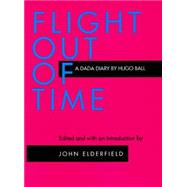 Flight Out of Time by Ball, Hugo; Elderfield, John; Raimes, Ann, 9780520204409