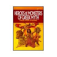 Heroes And Monsters Of Greek Myths by Unknown, 9780590434409