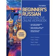 Beginner's Russian with Interactive Online Workbook, 2nd edition by Anna S. Kudyma; Frank J. Miller; Olga E. Kagan; Michael A. Lavery, 9780781814409