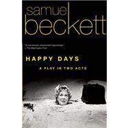 Happy Days A Play in Two Acts by Beckett, Samuel, 9780802144409