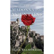 The Madonna of the Mountains by Valmorbida, Elise, 9781432854409