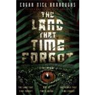 The Land that Time Forgot The Land that Time Forgot, The People that Time Forgot, Out of Time's Abyss by Burroughs, Edgar Rice; Ashley, Mike, 9781435134409