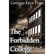 The Forbidden College by Pope, Georgia Faye, 9781505594409