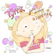 Tytto, Joka Unohti Nimensa - Fiona by Walsh, Tiina; Virta, Anni, 9781514644409