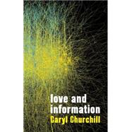 Love and Information by Churchill, Caryl, 9781559364409