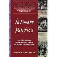 Intimate Politics by Bettina Aptheker, 9781580054409