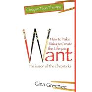 How to Take Risks to Create the Life You Want by Greenlee, Gina, 9781593304409