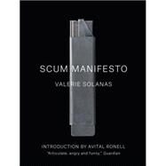 Scum Manifesto by Solanas, Valerie; Ronell, Avital, 9781784784409