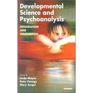 Developmental Science and Psychoanalysis by Mayes, Linda, 9781855754409