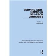 Serving End-users in Sci-tech Libraries by Mount, Ellis, 9780367364410