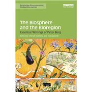 The Biosphere and the Bioregion: Essential Writings of Peter Berg by Glotfelty; Cheryll, 9780415704410