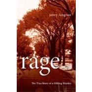 Rage : The True Story of a Sibling Murder by Langton, Jerry, 9780470154410