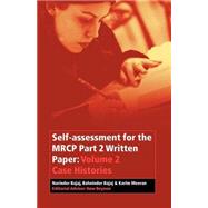 Self-assessment for the MRCP Part 2 Written Paper Volume 2 Case Histories by Bajaj, Narinder; Bajaj, Balwinder; Meeran, Karim; Beynon, Huw, 9780632064410