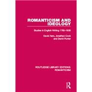 Romanticism and Ideology: Studies in English Writing 1765-1830 by Aers; David, 9781138194410