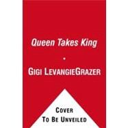 Queen Takes King by Grazer, Gigi Levangie, 9781416524410