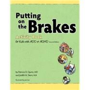 Putting on the Brakes Activity Book for Kids With Add or ADHD by Quinn, Patricia O., 9781433804410