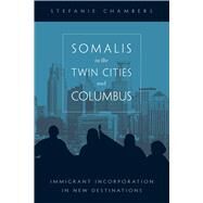Somalis in the Twin Cities and Columbus by Chambers, Stefanie, 9781439914410