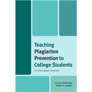 Teaching Plagiarism Prevention to College Students An Ethics-Based Approach by Strittmatter, Connie; Bratton, Virginia K., 9781442264410