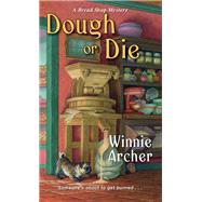 Dough or Die by Archer, Winnie, 9781496724410