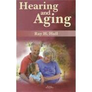 Hearing and Aging by Hull, Ray H., Ph.D.; SAunders, Gabrielle, Ph.D. (CON), 9781597564410