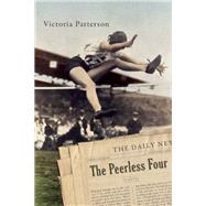 The Peerless Four A Novel by Patterson, Victoria, 9781619024410