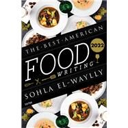 The Best American Food Writing 2022 by Sohla El-Waylly; Silvia Killingsworth, 9780063254411