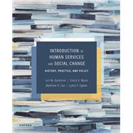 Introduction to Human Services and Social Change History, Practice, and Policy by Gardinier, Lori; Mann, Emily A.; Lee, Matthew; Ogden, Lydia, 9780197524411