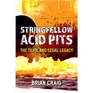 Stringfellow Acid Pits by Craig, Brian, 9780472054411