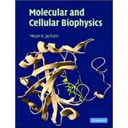Molecular And Cellular Biophysics by Meyer B. Jackson, 9780521624411