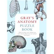 Gray's Anatomy Puzzle Book by Moore, Gareth; Finn, Gabrielle M, 9780711254411