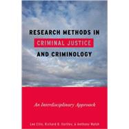 Research Methods in Criminal Justice and Criminology An Interdisciplinary Approach by Ellis, Lee; Hartley, Richard D.; Walsh, Anthony, 9780742564411